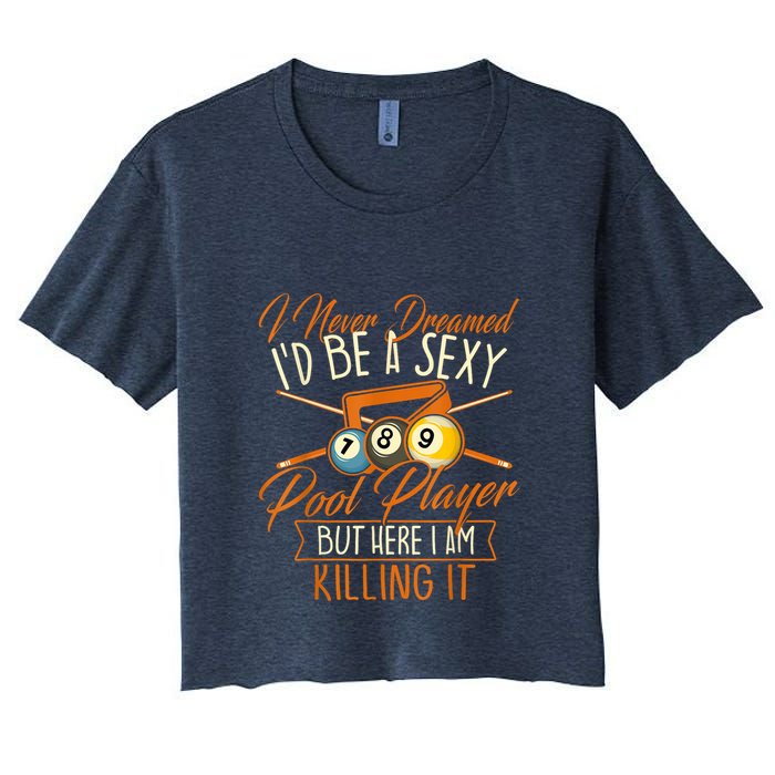 Billiards I Never Dreamed Id Be A Pool Player Snooker Gift Crop Top