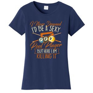 Billiards I Never Dreamed Id Be A Pool Player Snooker Gift Women's T-Shirt