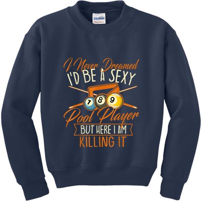 Billiards I Never Dreamed Id Be A Pool Player Snooker Gift Kids Sweatshirt