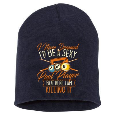 Billiards I Never Dreamed Id Be A Pool Player Snooker Gift Short Acrylic Beanie