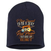 Billiards I Never Dreamed Id Be A Pool Player Snooker Gift Short Acrylic Beanie