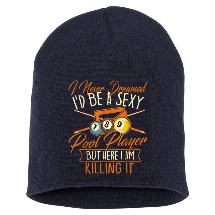 Billiards I Never Dreamed Id Be A Pool Player Snooker Gift Short Acrylic Beanie