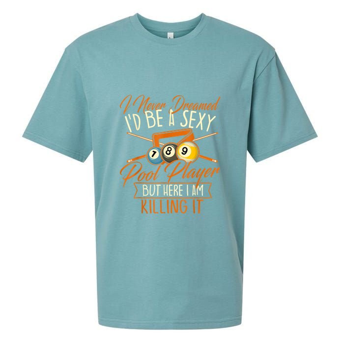 Billiards I Never Dreamed Id Be A Pool Player Snooker Gift Sueded Cloud Jersey T-Shirt