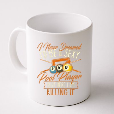 Billiards I Never Dreamed Id Be A Pool Player Snooker Gift Coffee Mug