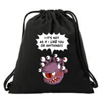 Beholder ItS Not As If I Like You Or Anything Drawstring Bag