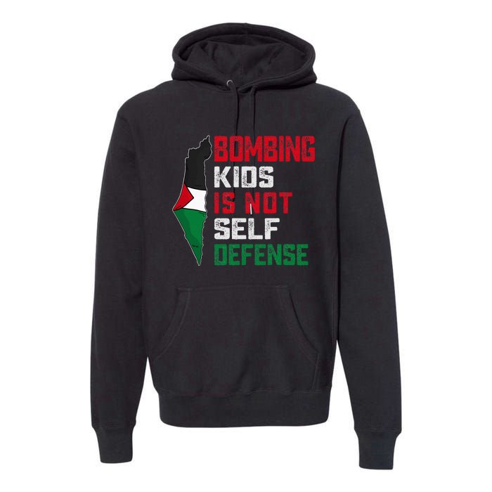 Bombing Is Not Self Defense Palestine Flag Premium Hoodie