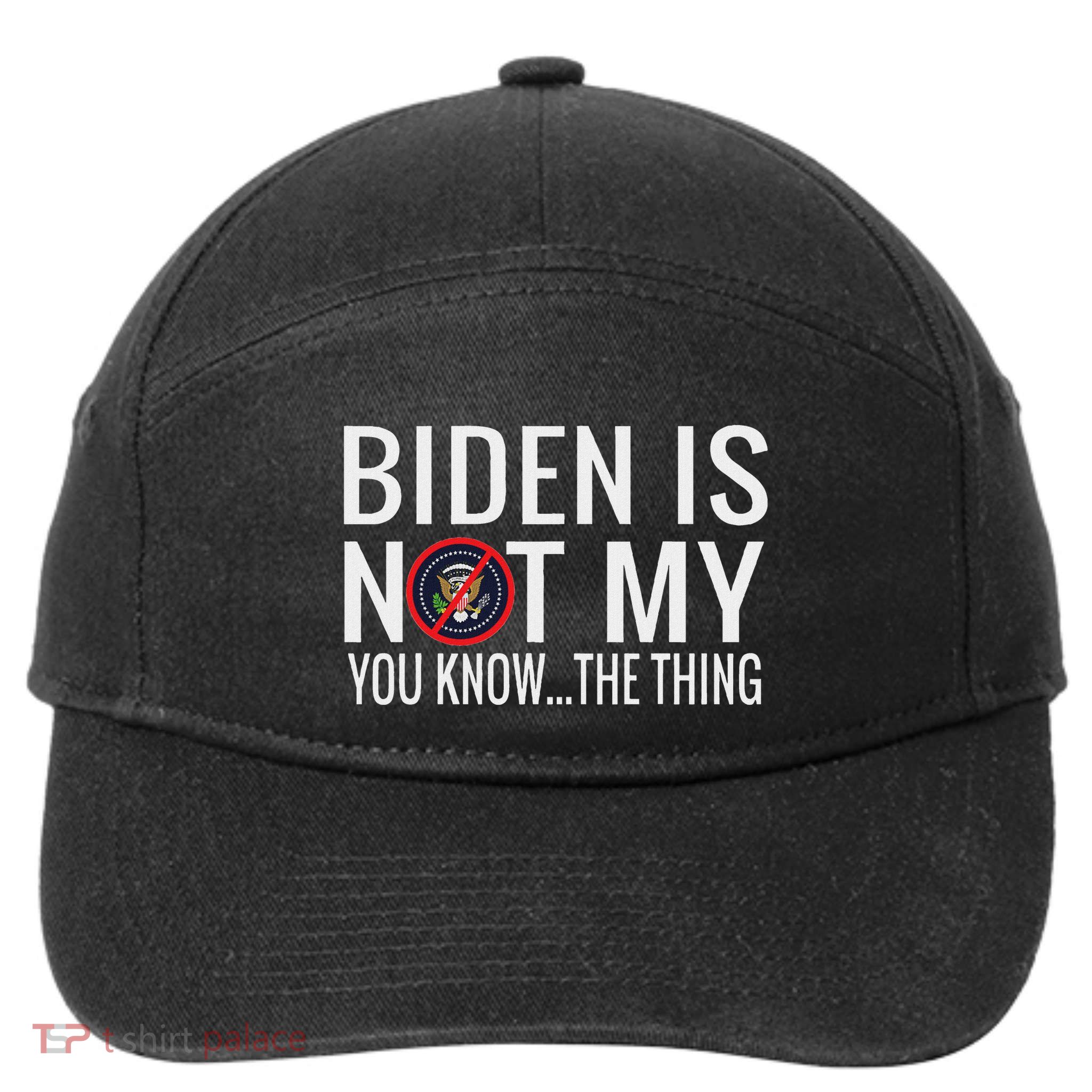 Biden Is Not My You Know... The Thing 7-Panel Snapback Hat