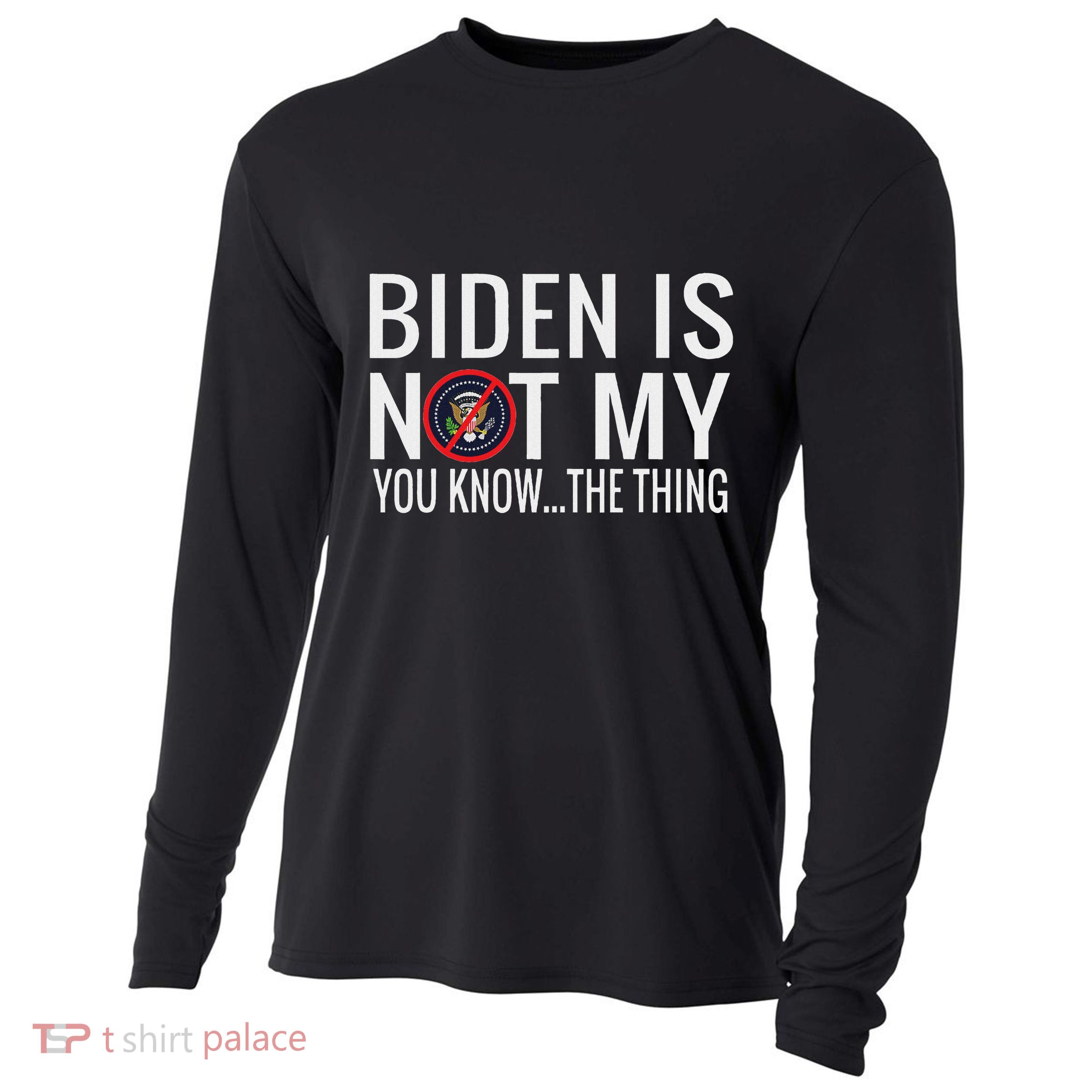 Biden Is Not My You Know... The Thing Cooling Performance Long Sleeve Crew