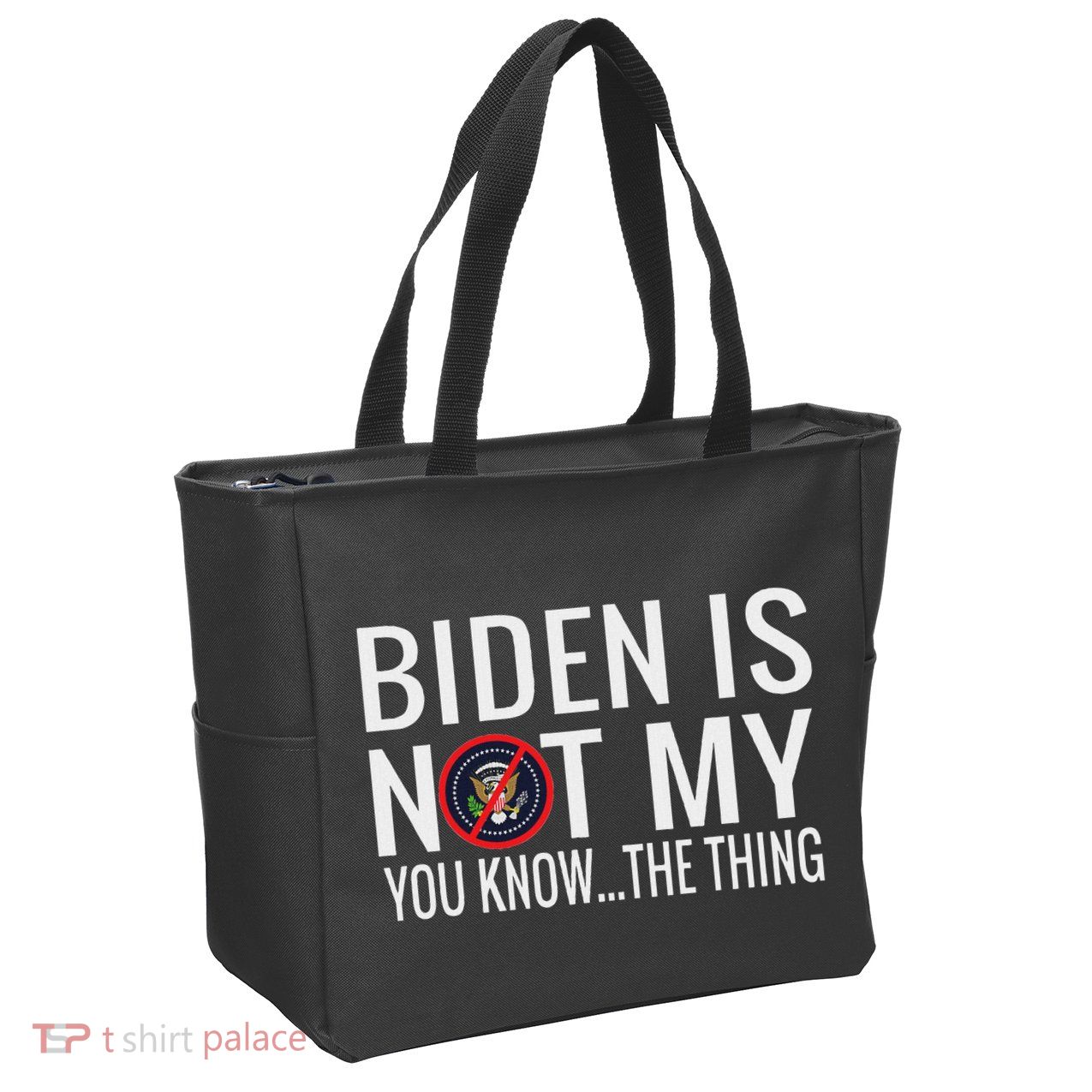 Biden Is Not My You Know... The Thing Zip Tote Bag