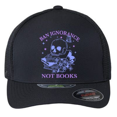 Ban Ignorance Not Books Flexfit Unipanel Trucker Cap