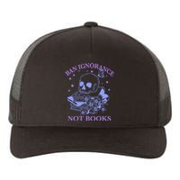 Ban Ignorance Not Books Yupoong Adult 5-Panel Trucker Hat