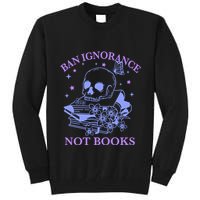 Ban Ignorance Not Books Tall Sweatshirt