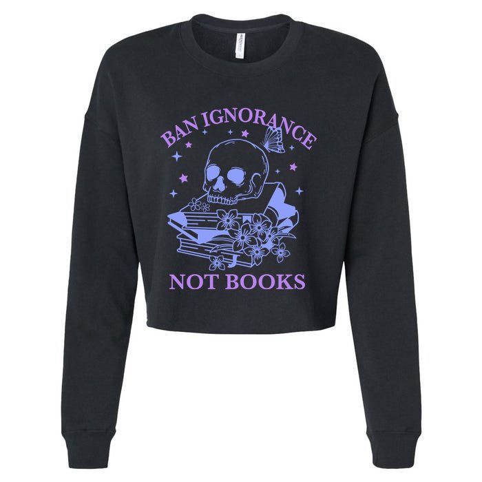 Ban Ignorance Not Books Cropped Pullover Crew