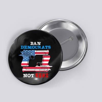 Ban Idiots Not Guns 2nd Amendment Constitution Rights Button