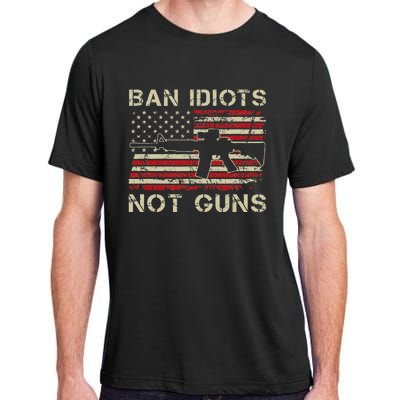 Ban Idiots Not Guns Ar15 Usa Flag 2nd Amendment Funny Gun Adult ChromaSoft Performance T-Shirt