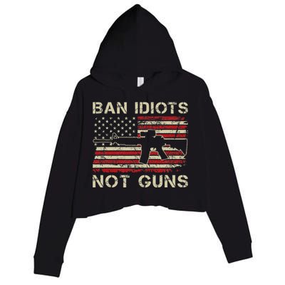 Ban Idiots Not Guns Ar15 Usa Flag 2nd Amendment Funny Gun Crop Fleece Hoodie