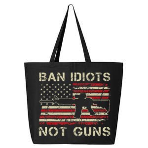 Ban Idiots Not Guns Ar15 Usa Flag 2nd Amendment Funny Gun 25L Jumbo Tote