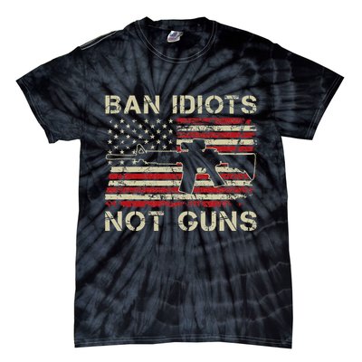 Ban Idiots Not Guns Ar15 Usa Flag 2nd Amendment Funny Gun Tie-Dye T-Shirt