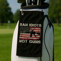 Ban Idiots Not Guns Ar15 Usa Flag 2nd Amendment Funny Gun Golf Towel