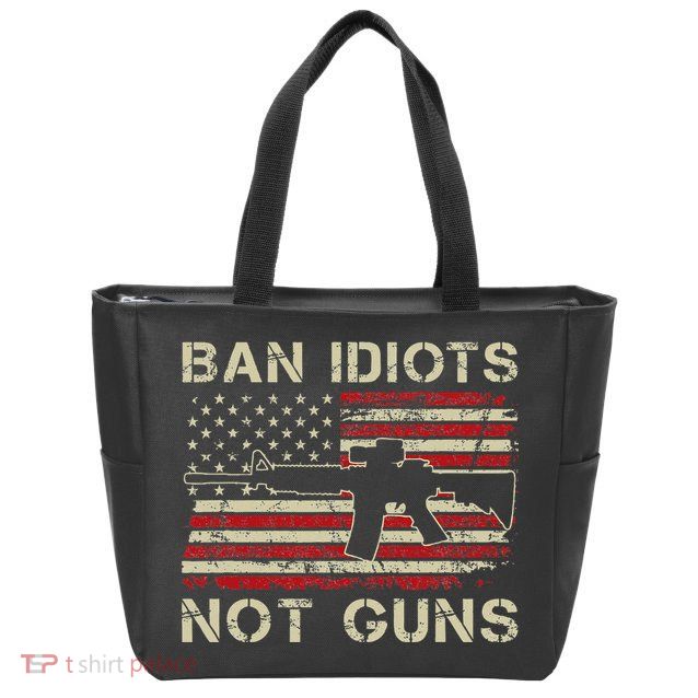 Ban Idiots Not Guns Ar15 Usa Flag 2nd Amendment Funny Gun Zip Tote Bag