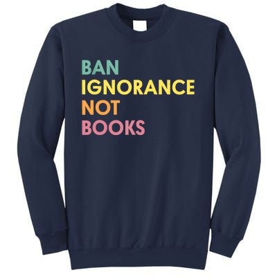 Ban Ignorance Not Books Sweatshirt