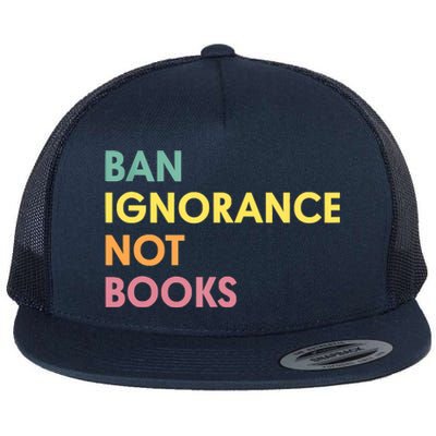 Ban Ignorance Not Books Flat Bill Trucker Hat