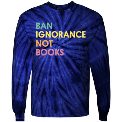 Ban Ignorance Not Books Tie-Dye Long Sleeve Shirt