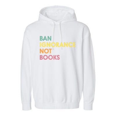 Ban Ignorance Not Books Garment-Dyed Fleece Hoodie