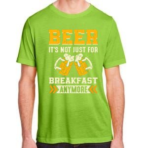 Beer Its Not Just For Breakfast Anymore Gift Adult ChromaSoft Performance T-Shirt