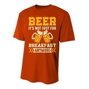 Beer Its Not Just For Breakfast Anymore Gift Performance Sprint T-Shirt