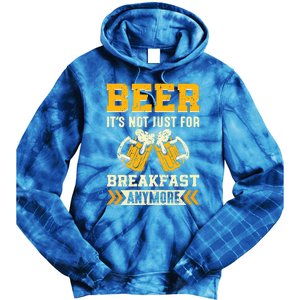 Beer Its Not Just For Breakfast Anymore Gift Tie Dye Hoodie