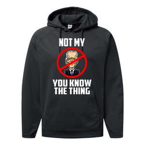 Biden Is Not My... You Know The Thing President Fake Leader Performance Fleece Hoodie