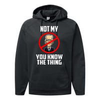 Biden Is Not My... You Know The Thing President Fake Leader Performance Fleece Hoodie