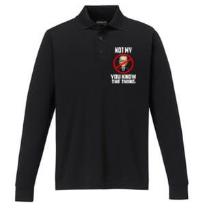 Biden Is Not My... You Know The Thing President Fake Leader Performance Long Sleeve Polo