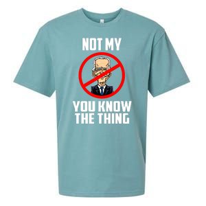 Biden Is Not My... You Know The Thing President Fake Leader Sueded Cloud Jersey T-Shirt