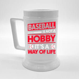 Baseball Is Not A Hobby Its A Way Of Life Meaningful Gift Beer Stein