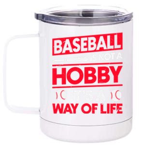 Baseball Is Not A Hobby Its A Way Of Life Meaningful Gift 12 oz Stainless Steel Tumbler Cup