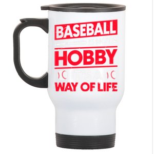 Baseball Is Not A Hobby Its A Way Of Life Meaningful Gift Stainless Steel Travel Mug