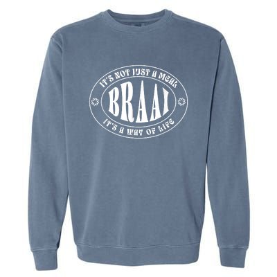 Braai It's Not Just A Meal South Africa Garment-Dyed Sweatshirt