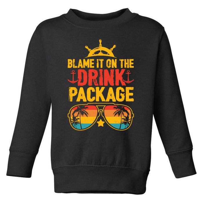 Blame It On The Cruise Package Cruise Cruising Matching Toddler Sweatshirt