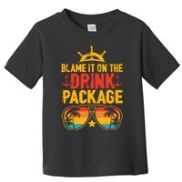 Blame It On The Cruise Package Cruise Cruising Matching Toddler T-Shirt