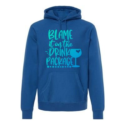 Blame It On The Package Cruise Alcohol Wine Lover Gift Premium Hoodie