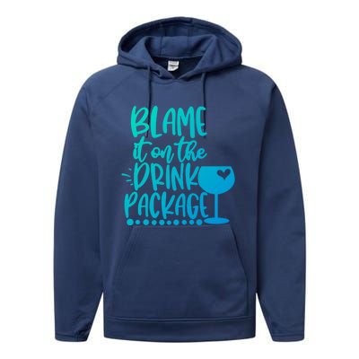 Blame It On The Package Cruise Alcohol Wine Lover Gift Performance Fleece Hoodie