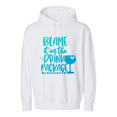 Blame It On The Package Cruise Alcohol Wine Lover Gift Garment-Dyed Fleece Hoodie