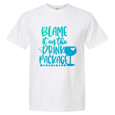 Blame It On The Package Cruise Alcohol Wine Lover Gift Garment-Dyed Heavyweight T-Shirt