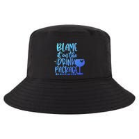 Blame It On The Package Cruise Alcohol Wine Lover Gift Cool Comfort Performance Bucket Hat