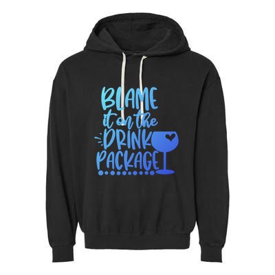 Blame It On The Package Cruise Alcohol Wine Lover Gift Garment-Dyed Fleece Hoodie