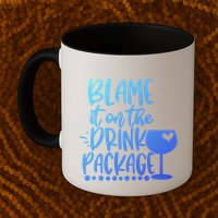 Blame It On The Package Cruise Alcohol Wine Lover Gift Mug