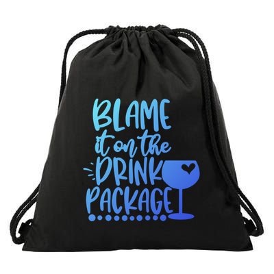 Blame It On The Package Cruise Alcohol Wine Lover Gift Drawstring Bag
