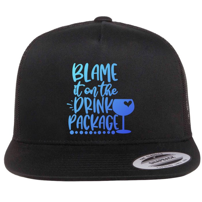 Blame It On The Package Cruise Alcohol Wine Lover Gift Flatbill Hat